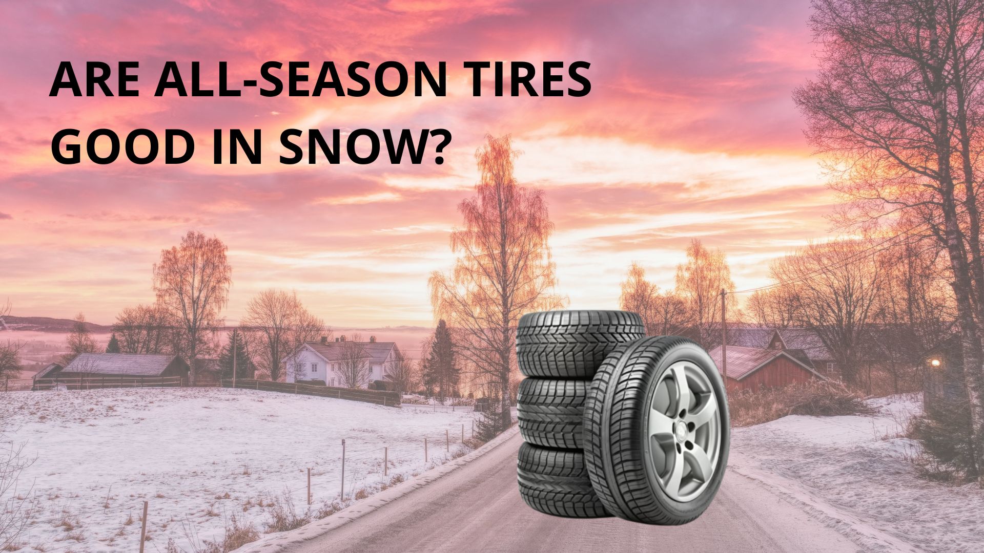 Are All Season Tires Good in Snow?